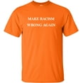 thumbnail image 1 of Adult Make Racism Wrong Again T-Shirt, 1 of 1