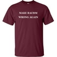 thumbnail image 1 of Adult Make Racism Wrong Again T-Shirt, 1 of 1