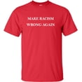 thumbnail image 1 of Adult Make Racism Wrong Again T-Shirt, 1 of 1
