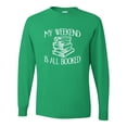 thumbnail image 1 of Adult My Weekend Is All Booked Funny Book Reading Lover Long Sleeve T-Shirt, 1 of 1