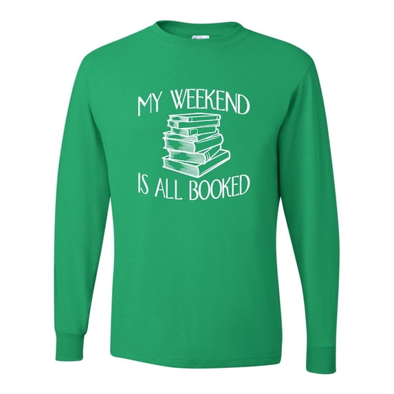 Adult My Weekend Is All Booked Funny Book Reading Lover Long Sleeve T-Shirt