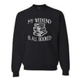 thumbnail image 1 of Adult My Weekend Is All Booked Funny Book Reading Lover Sweatshirt Crewneck, 1 of 1