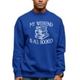 thumbnail image 1 of Adult My Weekend Is All Booked Funny Book Reading Lover Sweatshirt Crewneck, 1 of 1