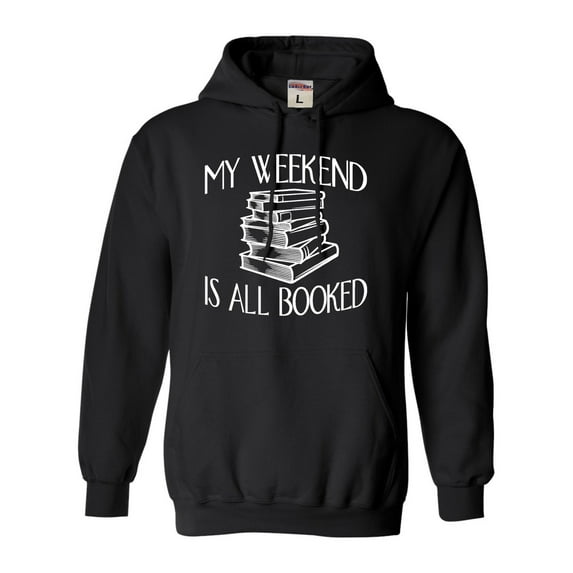 Adult My Weekend Is All Booked Funny Book Reading Lover Sweatshirt Hoodie