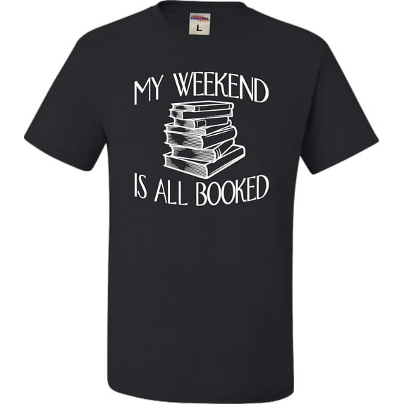 Adult My Weekend Is All Booked Funny Book Reading Lover T-Shirt