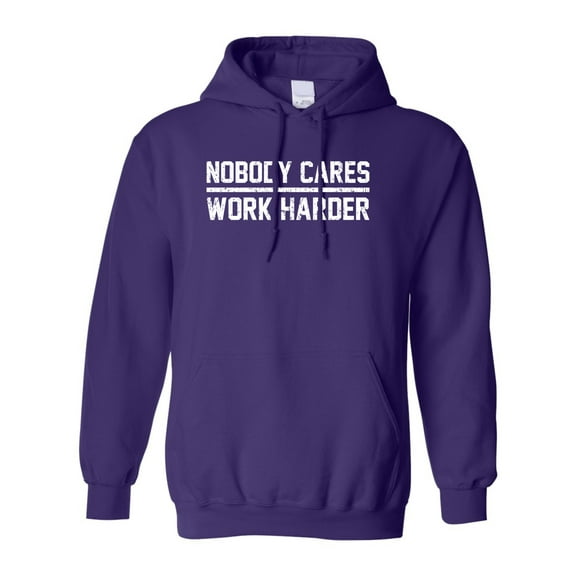 Adult Nobody Cares Work Harder Sweatshirt Hoodie
