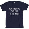 thumbnail image 1 of Adult Non-Essential Employee of The Month Social Distancing Funny T-Shirt, 1 of 3