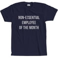 thumbnail image 1 of Adult Non-Essential Employee of The Month Social Distancing Funny T-Shirt Navy 2XL, 1 of 3