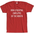 thumbnail image 1 of Adult Non-Essential Employee of The Month Social Distancing Funny T-Shirt Red S, 1 of 3