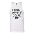 thumbnail image 1 of Adult Normal People Scare Me Sleeveless Tank Top Cotton T-Shirt, 1 of 1