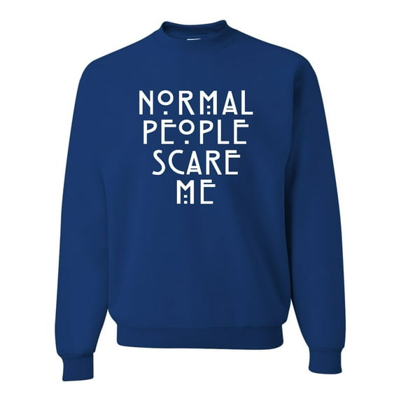 Adult Normal People Scare Me Sweatshirt Crewneck