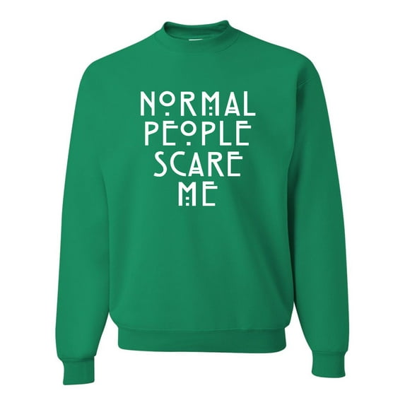 Adult Normal People Scare Me Sweatshirt Crewneck