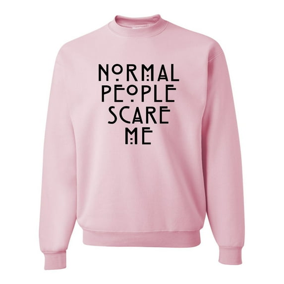 Adult Normal People Scare Me Sweatshirt Crewneck