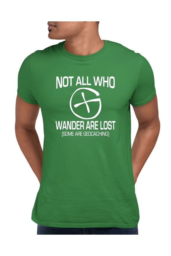 Adult Not All Who Wander Are Lost Geocaching T-Shirt
