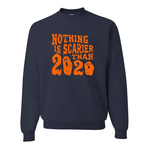 Adult Nothing Is Scarier Than 2020 Funny Ghost Halloween Sweatshirt Crewneck