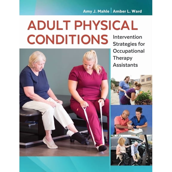 Pre-Owned Adult Physical Conditions: Intervention Strategies for Occupational Therapy Assistants