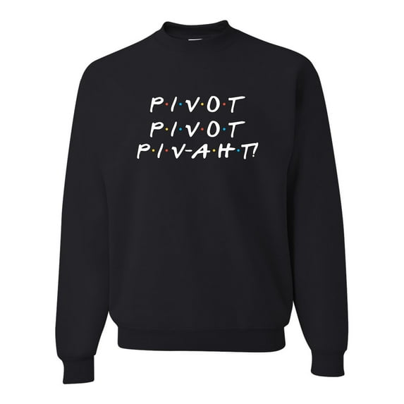 Adult Pivot Pivot Piv-aht Sweatshirt Crewneck