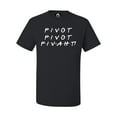 thumbnail image 1 of Adult Pivot Pivot Piv-aht T-Shirt, 1 of 1