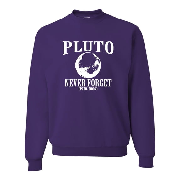 Adult Pluto Never Forget 1930 - 2006 Funny Science Sweatshirt Crewneck