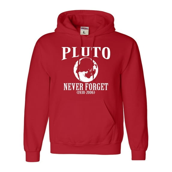 Adult Pluto Never Forget 1930 - 2006 Funny Science Sweatshirt Hoodie