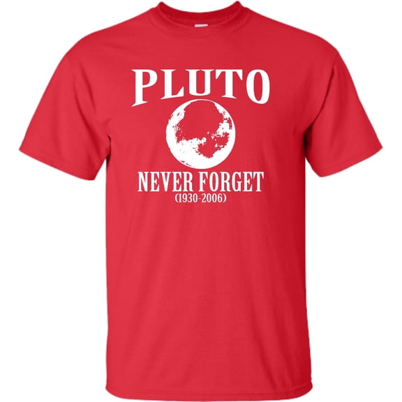 Adult Pluto Never Forget 1930 - 2006 Funny Science T-Shirt