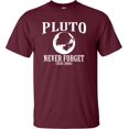 thumbnail image 1 of Adult Pluto Never Forget 1930 - 2006 Funny Science T-Shirt, 1 of 1