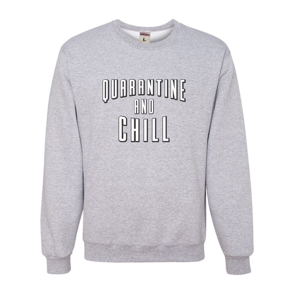 Adult Quarantine And Chill Sweatshirt Crewneck