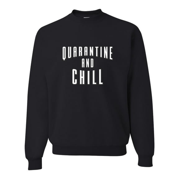 Adult Quarantine And Chill Sweatshirt Crewneck