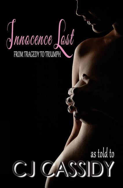 Adult Romance Innocence Lost - From Tragedy to Triumph, (Paperback)
