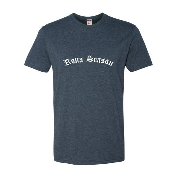 Adult Rona Season Deluxe T-Shirt