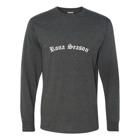 Adult Rona Season Long Sleeve T-Shirt