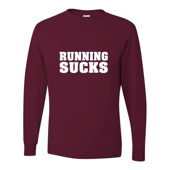 Adult Running Sucks Funny Work Out Gym Long Sleeve T-Shirt