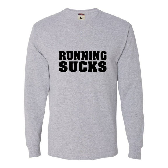 Adult Running Sucks Funny Work Out Gym Long Sleeve T-Shirt
