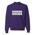 thumbnail image 1 of Adult Running Sucks Funny Work Out Gym Sweatshirt Crewneck, 1 of 1