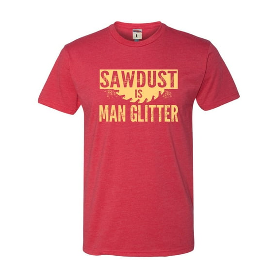 Adult Sawdust Is Man Glitter Deluxe T-Shirt