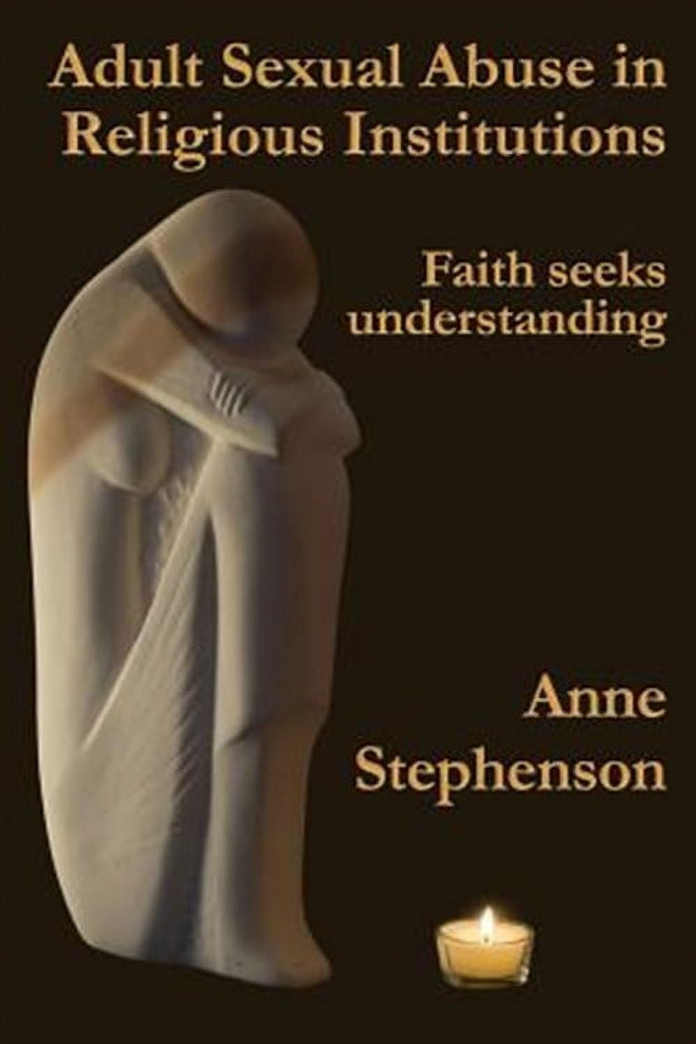 Adult Sexual Abuse in Religious Institutions: Faith seeks understanding (Paperback)