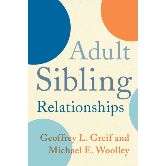 Adult Sibling Relationships, (Paperback)