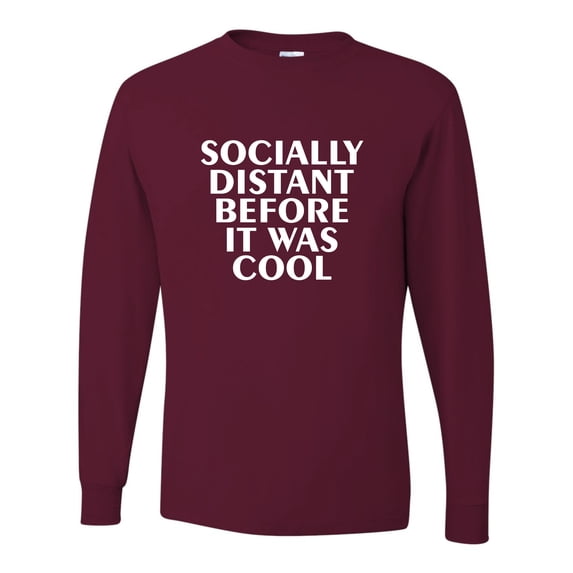 Adult Socially Distant Before It Was Cool Funny Long Sleeve T-Shirt