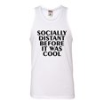 thumbnail image 1 of Adult Socially Distant Before It Was Cool Funny Sleeveless Tank Top Cotton T-Shirt, 1 of 1