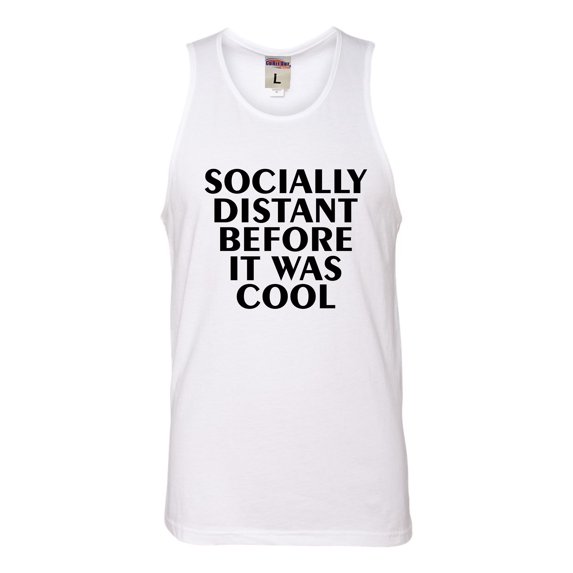 Adult Socially Distant Before It Was Cool Funny Sleeveless Tank Top Cotton T-Shirt