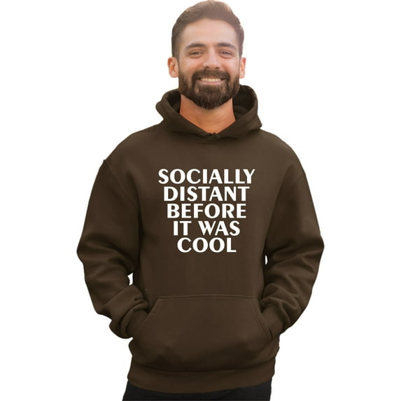 Adult Socially Distant Before It Was Cool Funny Sweatshirt Hoodie