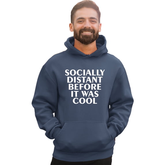 Adult Socially Distant Before It Was Cool Funny Sweatshirt Hoodie