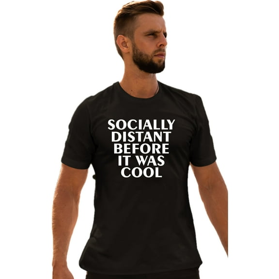 Adult Socially Distant Before It Was Cool Funny T-Shirt