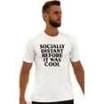 thumbnail image 1 of Adult Socially Distant Before It Was Cool Funny T-Shirt, 1 of 1