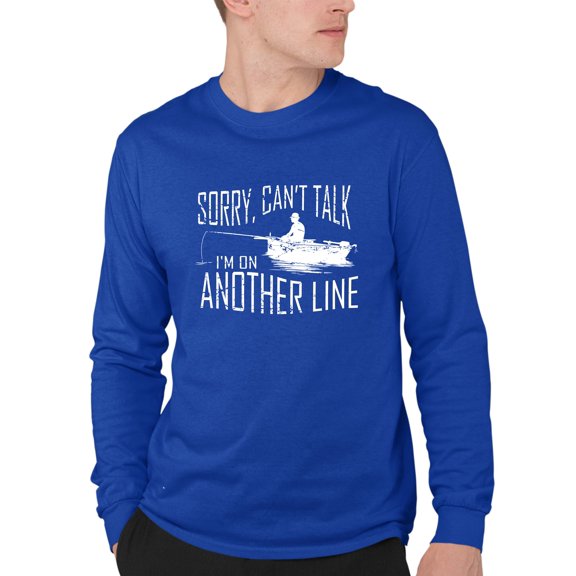 Adult Sorry Can't Talk I'm On Another Line Fishing Long Sleeve T-Shirt
