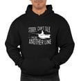 thumbnail image 1 of Adult Sorry Can't Talk I'm On Another Line Fishing Sweatshirt Hoodie, 1 of 1