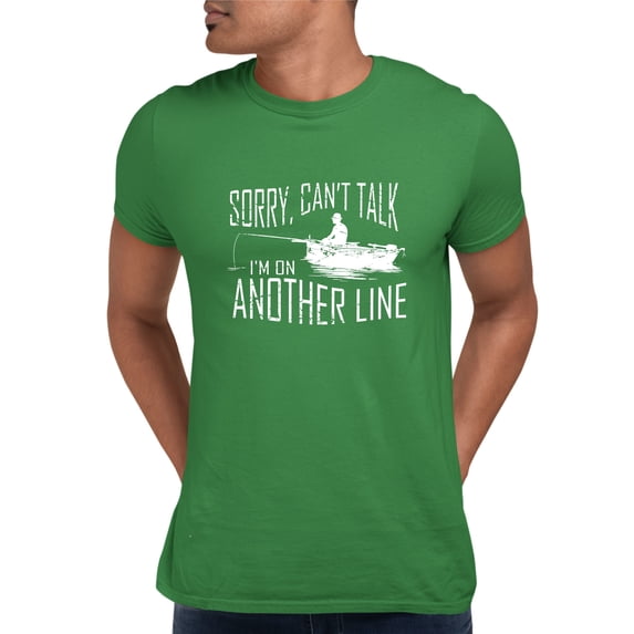 Adult Sorry Can't Talk I'm On Another Line Fishing T-Shirt