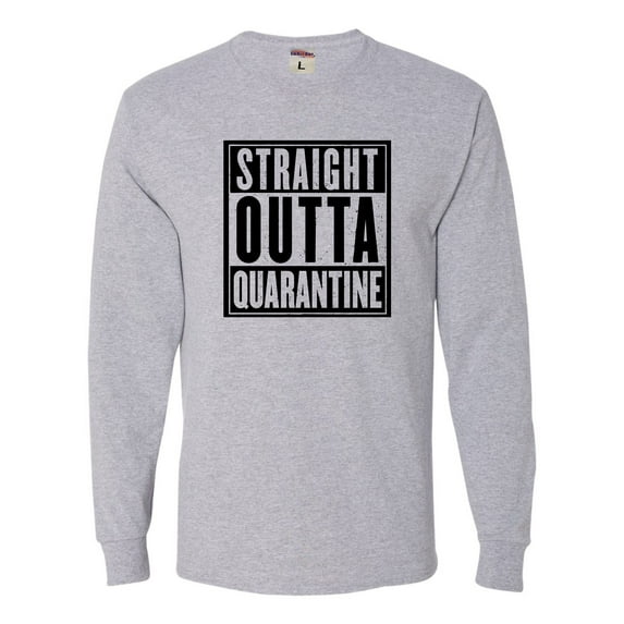 Adult Straight Outta Quarantine Long Sleeve T-Shirt