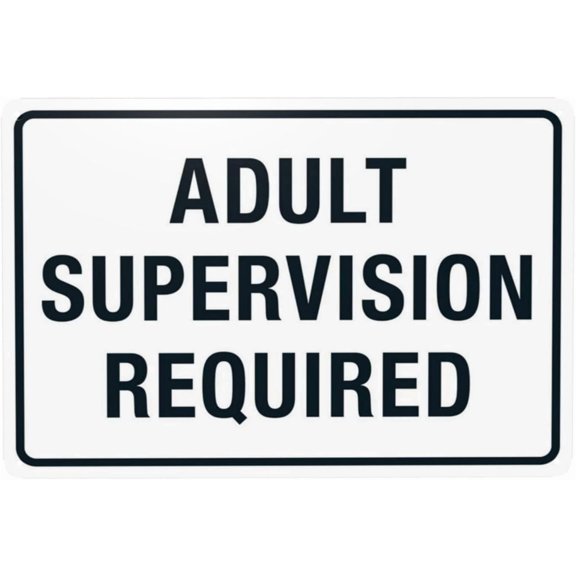 Adult Supervision Required Sign – 8x12 Inch RustFree Aluminum,Reflective & Weatherproof Metal Sign,HighVisibility Safety Warning for Home,School,or Business Areas
