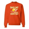 thumbnail image 1 of Adult Taco Cat Spelled Backwards Is Taco Cat Funny Sweatshirt Crewneck, 1 of 1